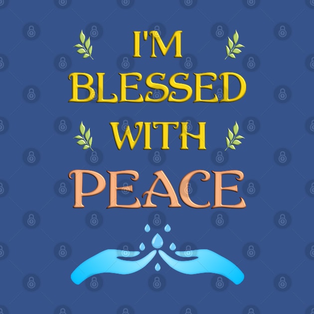 I'm Blessed With Peace by madrigenum