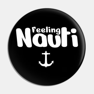 feeling nauti Pin