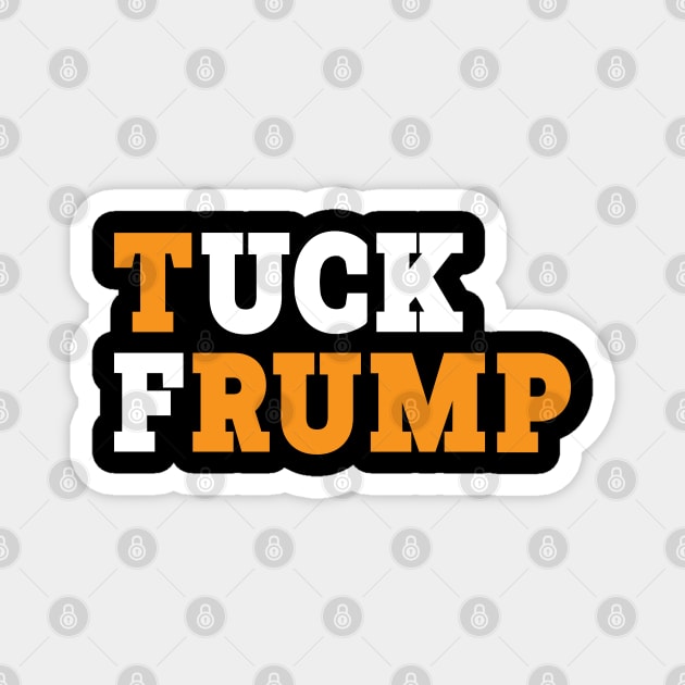 Tuck Frump // Anti-Trump Magnet by Trendsdk