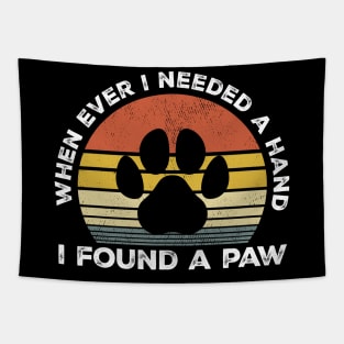 When Ever I Needed a Hand I Found a Paw - Retro Tapestry