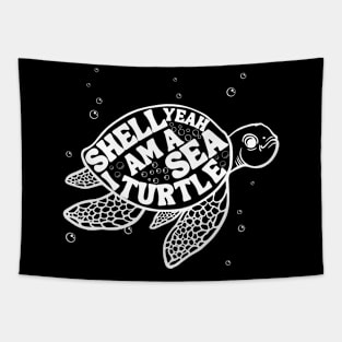 Shell yeah I am a sea turtle Tapestry