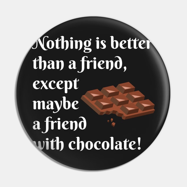 Friend With Chocolate (White Text) Pin by KellyCreates