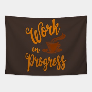 "Work in progress" for Coffee lovers Tapestry