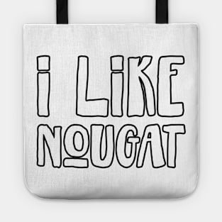 I like nougat Tote