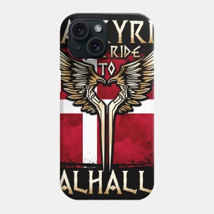 Valkyrie your ride to Valhalla Denmark T-Shirt Phone Case