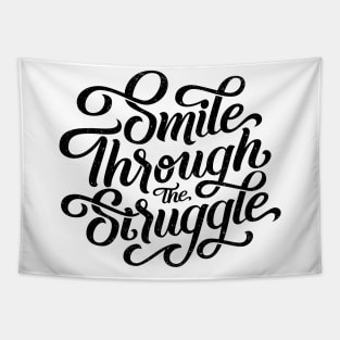 Smile through the struggle Tapestry