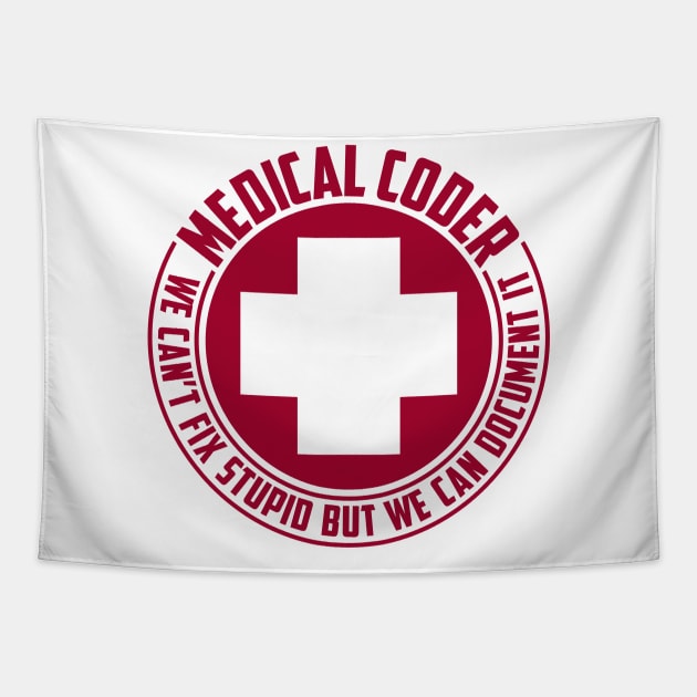 Medical Coders Can't Fix Stupid Tapestry by DavesTees