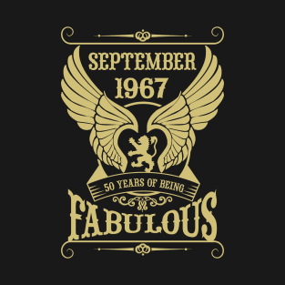 September 1967, 50 Years of being Fabulous! T-Shirt