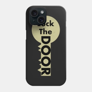 Lock the door Phone Case