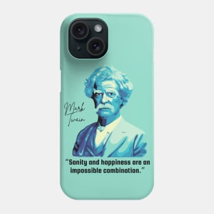 Mark Twain Portrait And Sanity Quote Phone Case