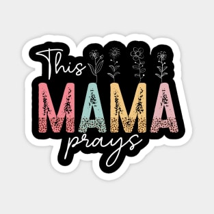 This Mama Prays Magnet