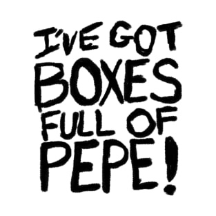 Boxes Full of Pepe T-Shirt