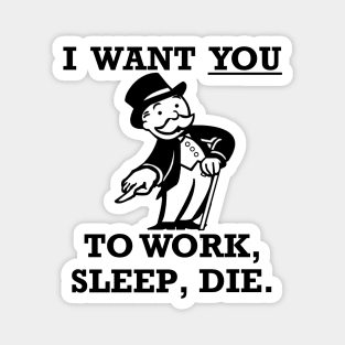 Work, Sleep, Die Magnet