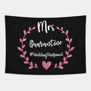 Mrs Quarantine Wedding Postponed: Cute Wedding Design Gift, Social Distancing Gift Idea Tapestry