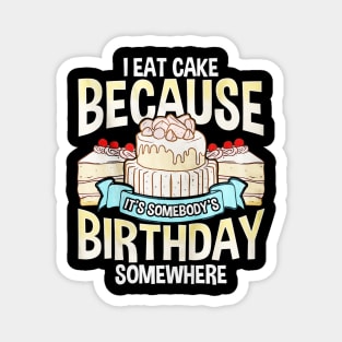 I Eat Cake Magnet