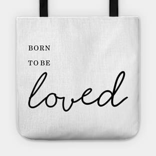 Born to be loved simple typography minimal Tote