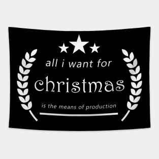Text "All i want for christmas is the means of production" Tapestry