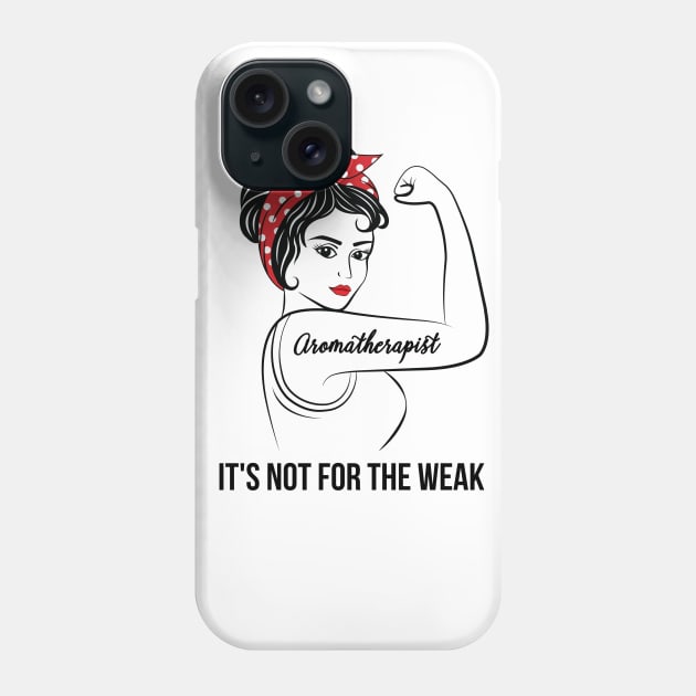 Aromatherapist Not For Weak Phone Case by LotusTee