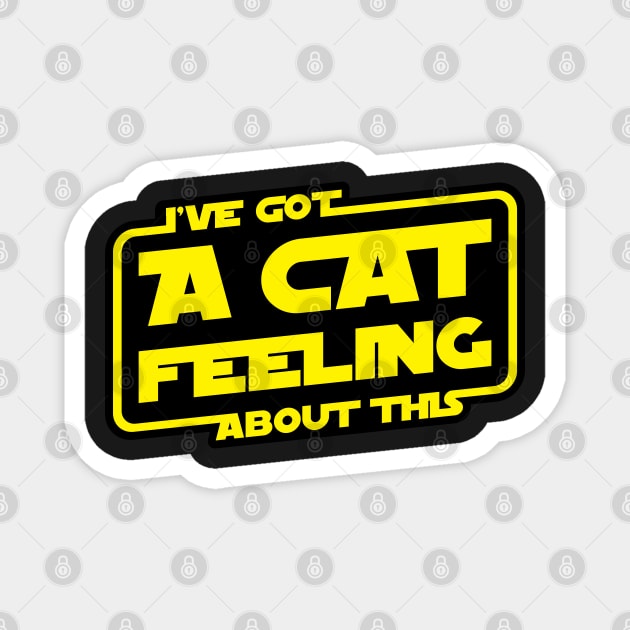 ive got a cat feeling about this Magnet by Cinestore Merch