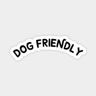 Dog Friendly Magnet