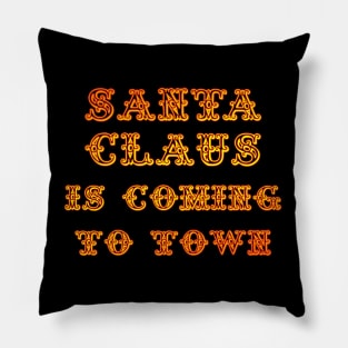 Santa Claus is coming to Town Pillow