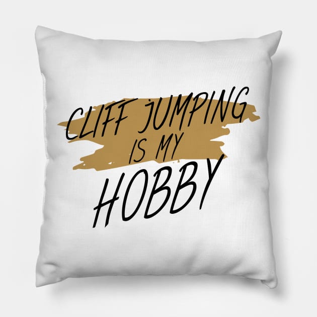 Cliff jumping is my hobby Pillow by maxcode