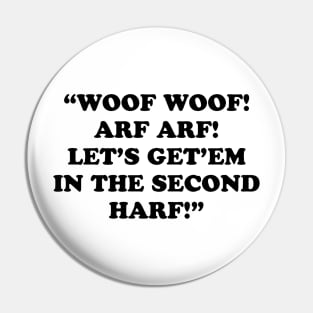 WOOF WOOF! ARF ARF! LET’S GET’EM IN THE SECOND HARF! Pin