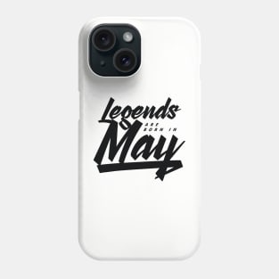 legends are born in May Phone Case