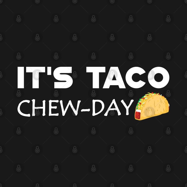 Taco - It's taco Chew-Day by KC Happy Shop