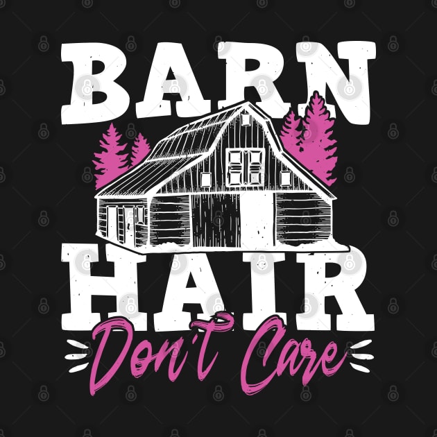 Barn Hair Don't Care, Farm and Riding Gift by TabbyDesigns