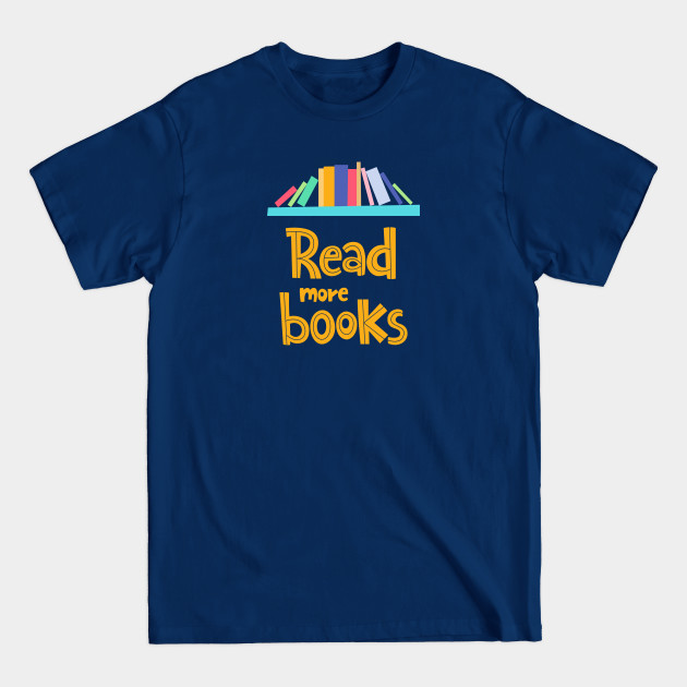 Discover Read more books - Read More Books - T-Shirt