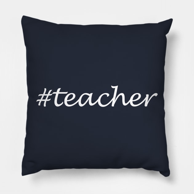 Teacher Profession - Hashtag Design Pillow by Sassify