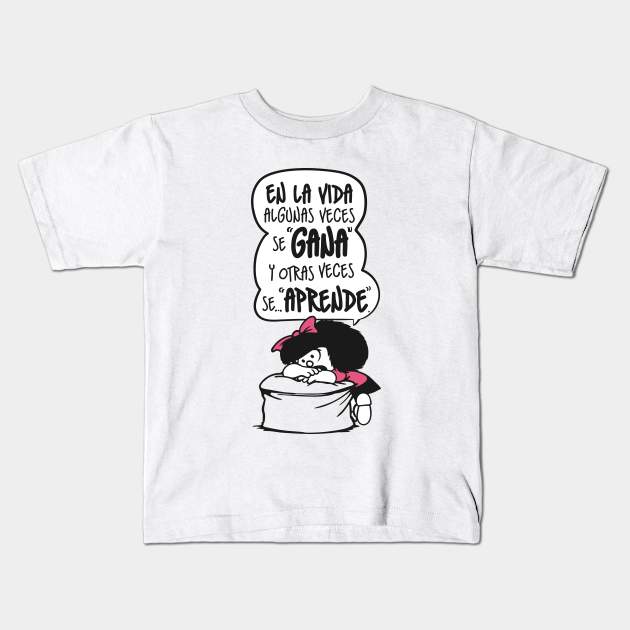 la vida... - Mafalda Feminista Frases Humor - Kids T-Shirt | TeePublic