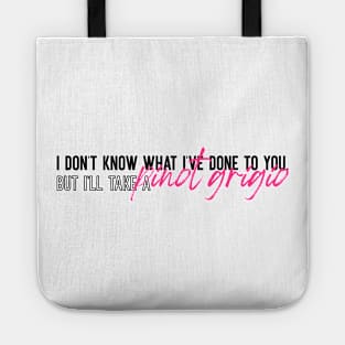 I'll Take a Pinot Grigio - Vanderpump Rules Tote