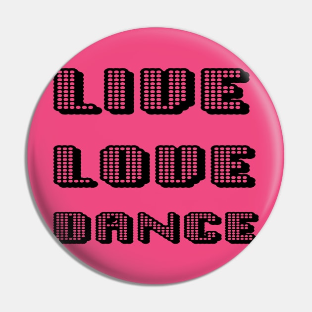 Live Love Dance Black Geometric Seventies Disco Text Pin by taiche