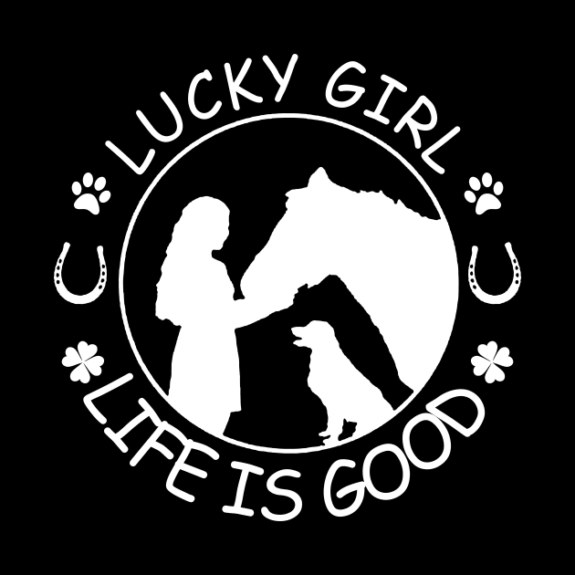 Horse And Dog Lucky Girl Life Is Good by Rumsa