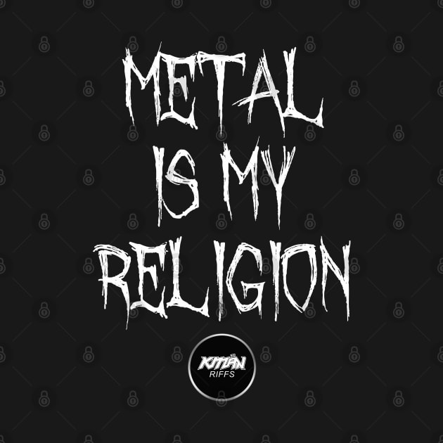 Metal Is My Religion - LARGE VERTICAL - WHITE by KMaNriffs