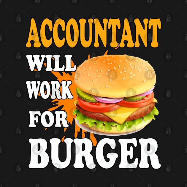 Accountant Will Work for Burger by Emma-shopping