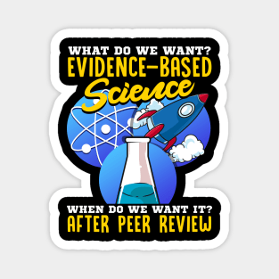 What Do We Want? Evidence-Based Science! Scientist Magnet