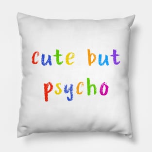 cute but psycho Pillow