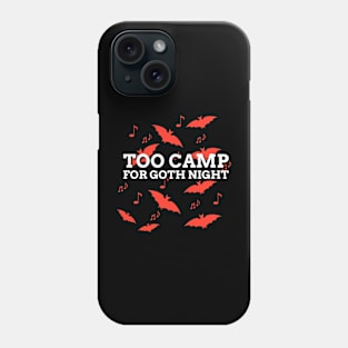 Too Camp for Goth Night Phone Case