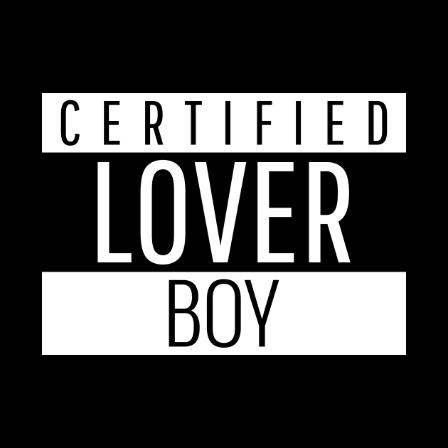 Certified lover boy by HuntersDesignsShop