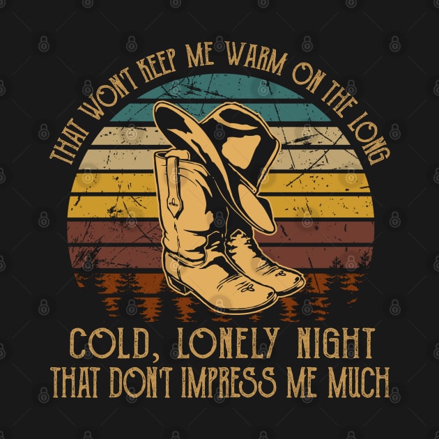 That Won't Keep Me Warm On The Long, Cold, Lonely Night That Don't Impress Me Much Cowboy Hat by Monster Gaming