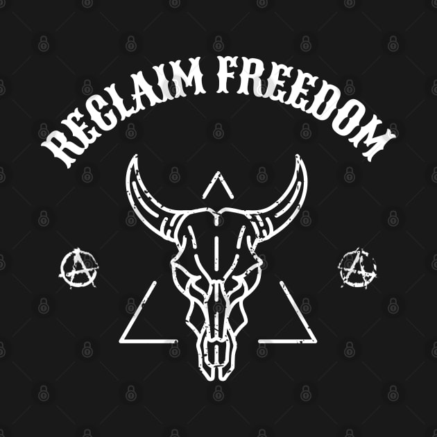 RECLAIM FREEDOM ANARCHY by WiredMind