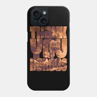 Thank You Heroes Soldiers at the Battlefield Phone Case