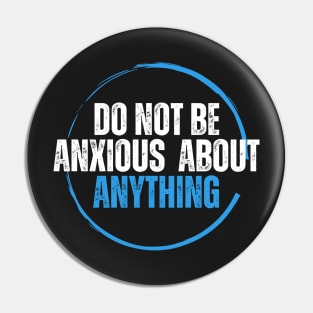 Philippians 4:6 Be Anxious for Nothing V12 Pin