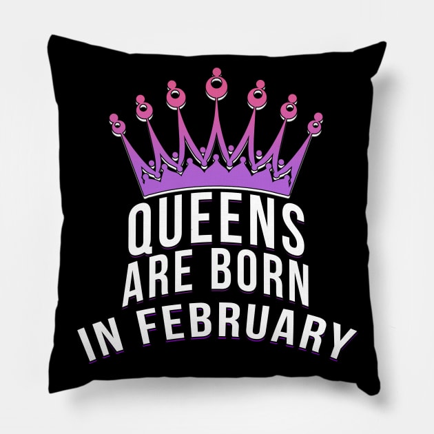 Queens are born in February Pillow by PGP