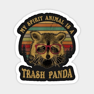 My Spirit Animal is a Trash Panda funny Racoon gift Magnet