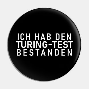 German "I PASSED THE TURING TEST" Machine Learning AI Gag Pin