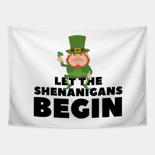 Let the Shenanigans Begin - St. Patrick's Day gift for men Tapestry